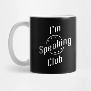 01 - Im Speaking Club Mug